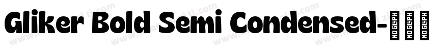 Gliker Bold Semi Condensed字体转换